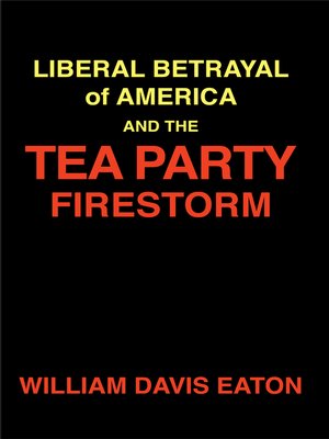 cover image of Liberal Betrayal of America and the Tea Party Firestorm